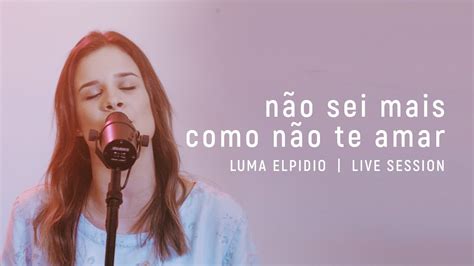 Mua và bán online trong 30 giây. Não Sei Mais Como Não Te Amar - Luma Elpidio | Live ...