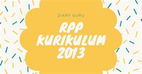 Kegiatan menulis pengalaman dinilai dengan daftar periksa (bahasa indonesia) kriteria penilaian keterangan ya tidak. Langkah-Langkah Pembuatan RPP Kurikulum 2013 - Diary Guru