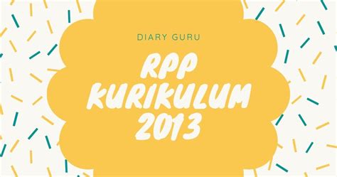 Contoh rencana kegiatan belajar ks 4 sd tema 4 subtema 3. Langkah-Langkah Pembuatan RPP Kurikulum 2013 - Diary Guru