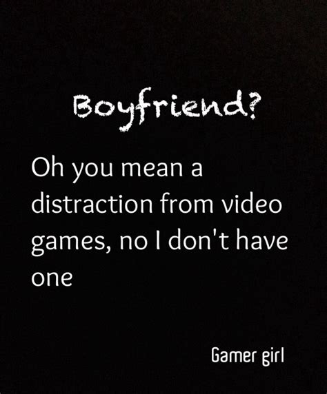 Make sure to answer those questions before making a decision, so you don't end up buying the wrong gift. Girls who play games will understand | Gamer quotes, Gamer ...