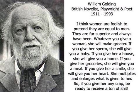 Sir william gerald golding, cbe was a british novelist, playwright, and poet. Women. | William golding, Woman quotes, Words