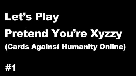 There will be bugs, but hopefully they won't affect gameplay very much. CORRUPTION OF YOUTH | Let's Play: Pretend You're Xyzzy (Cards Against Humanity Online) #1 - YouTube