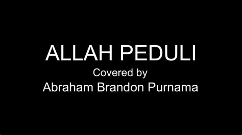 Allah mana yang besar seperti allah kita : Allah Peduli (Cover) - YouTube