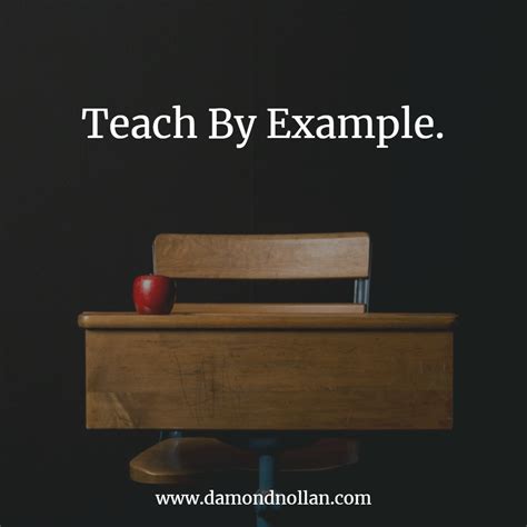 Teach By Example ~ damondnollan.com