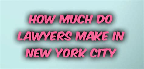 What is the average starting salary for a lawyer? How Much Do Lawyers Make in New York City, NYC