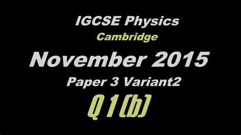 There are several valid hypotheses of course, but there isn't a consensus among physicists about why it is so. Nov 2015 Paper 3 Var 2 Q 01 (b) IGCSE Physics CIE - YouTube