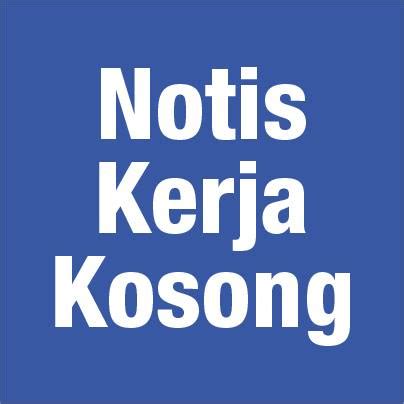 Kerja kosong stor clerk di melaka. Notis kerja kosong - Home | Facebook