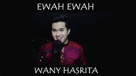 592 views, added to favorites 7 times. Ewah Ewah Wany Hasrita - Cover by Zarol Zarif - YouTube