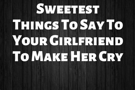 Here are 40 little things you can do for her to make her happy (and show her you're the greatest)! The Sweetest Things To Say To Your Girlfriend To Make Her ...