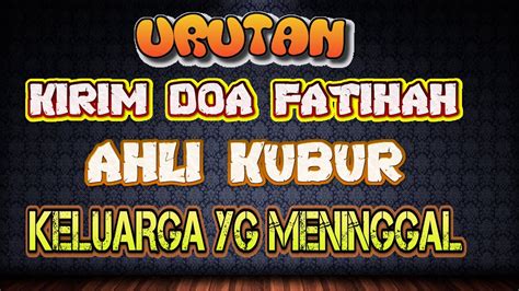 Bacaan doa ziarah ahli kubur cara salam masuk ke makam kuburan orang tua wali umum singkat lengkap ringkas yang benar sesuai sunnah dan hukumnya. Doa Kirim Al Fatihah Untuk Orang Meninggal