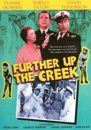 View all up the creek pictures. Further Up the Creek (1958) - FilmAffinity