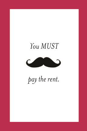 The rent is due and it seems that you will not be able to pay it. the small stuff: "I can't pay the rent."