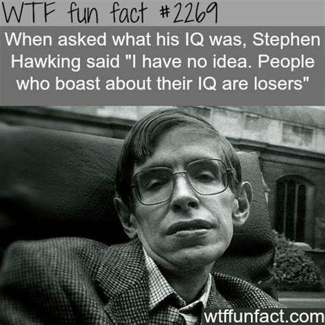 Stephen hawking, seen by many as the world's smartest person, never revealed his iq score. stephen hawking iq