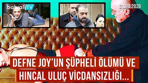 Defne joy foster'in ölümü hakkında şok iddia. DEFNE JOY FOSTER'IN ŞÜPHELİ ÖLÜMÜ VE HINCAL ULUÇ ...