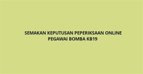 Gaji minima yang akan diterima ahli bomba peringkat kb19 yang dikenali dengan istilah 'pegawai bomba gred kb19' adalah rm1,360 sebulan. Semakan Keputusan Peperiksaan Pegawai Bomba KB19 - SPA