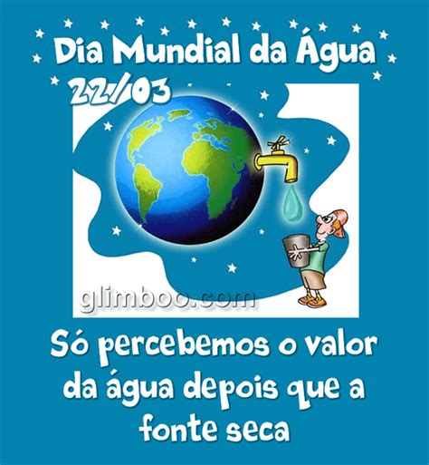 4.1 un día para reflexionar y aprender; Dia Mundial Da água - Imagens, Mensagens e Frases