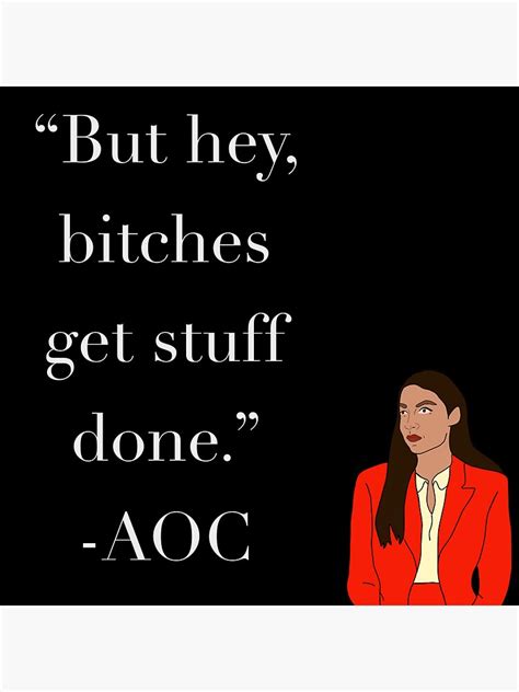 That quote came from a story posted on a website called bustatroll.org, which is part of a network of sites that describe their content as satire. "Iconic AOC quote " Sticker by chloerinka22 | Redbubble