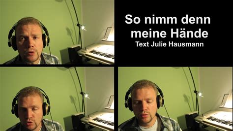 Dieses schöne lied möchte ich ihnen (mit text) zum mitsingen anbieten. Song, So nimm den meine Hände, Acapella - YouTube