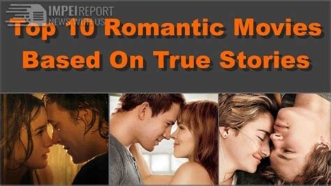 His dad, a judge, finds out about it and raises holy hell. Top 10 Romantic Movies Based On True Stories | Romantic ...