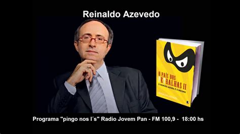 O que imagino é que desta forma as pessoas podem ter acesso a mais informações. Pingo nos Is - Reinaldo Azevedo - Redução da maioridade ...