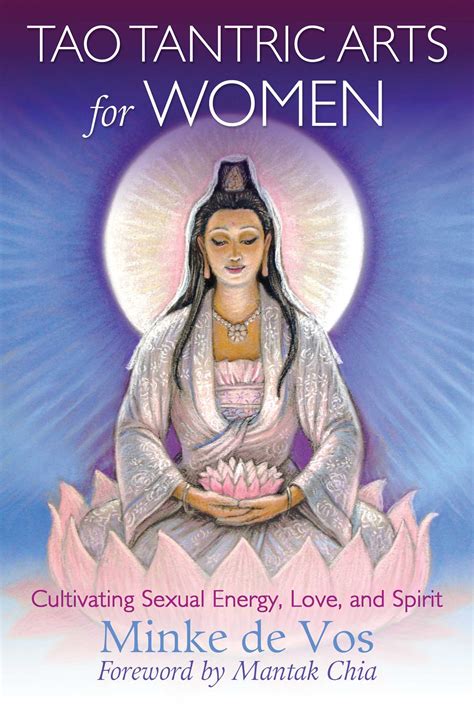 However, teenagers presented better sexual function ratings. Tao Tantric Arts for Women | Book by Minke de Vos, Mantak ...