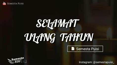 Debukan seikat bunga atau puisi juga kalung hati. Puisi - Selamat Ulang Tahun || Semesta Puisi - YouTube