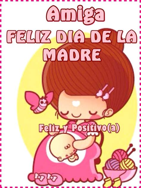 Feliz día de la madre cortas by tags. Amiga. Feliz Día de la Madre. Feliz y Positivo (a)