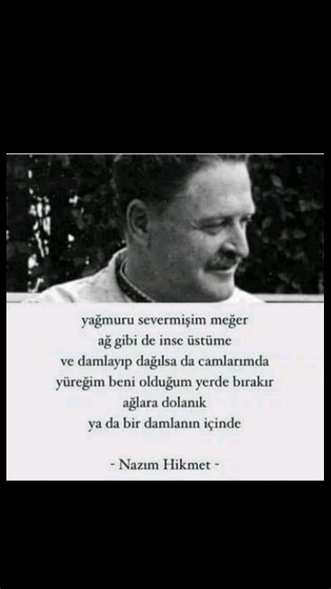 Nazim hikmet ran was born in salonika, now thessaloníki, greece. Yağmuru severmişim meğer Nazım Hikmet | Ilham verici ...