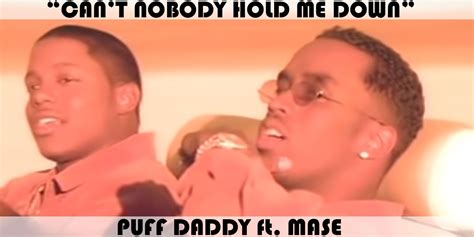 Can't nobody hold me down is the debut single by rapper sean puff daddy combs. "Can't Nobody Hold Me Down" Song by Puff Daddy feat Mase ...