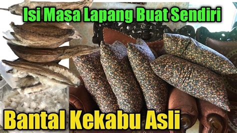 Saya bertemu dengannya di sebuah tanah lapang, dia nampak compang camping dan tidak bersepatu. Bantal Kekabu Asli - Isi Masa Lapang Buat Sendiri. - YouTube