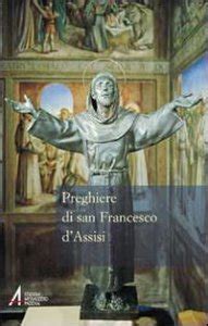 Jul 11, 2021 · questo documento sarà una grave delusione per quei tanti sacerdoti e laici cattolici che hanno risposto alle parole di san giovanni paolo ii e di papa benedetto xvi, che hanno incoraggiato l'uso della precedente tradizione liturgica, definendola una giusta aspirazione e ricchezza. Preghiere di San Francesco d'Assisi libro, Francesco di ...