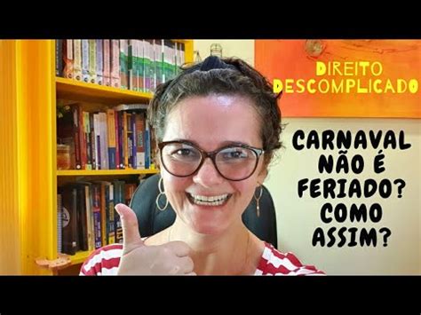 O carnaval é uma coisa séria, disse, em palavras dirigidas ao deputado do psd pedro roque. CARNAVAL É FERIADO? MEU PATRÃO PODE ME OBRIGAR A TRABALHAR ...