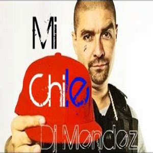 ¡descarga el mp3 de las canciones que deseas con mp3xd!. Descargar DJ Mendez - Mi Chile MP3