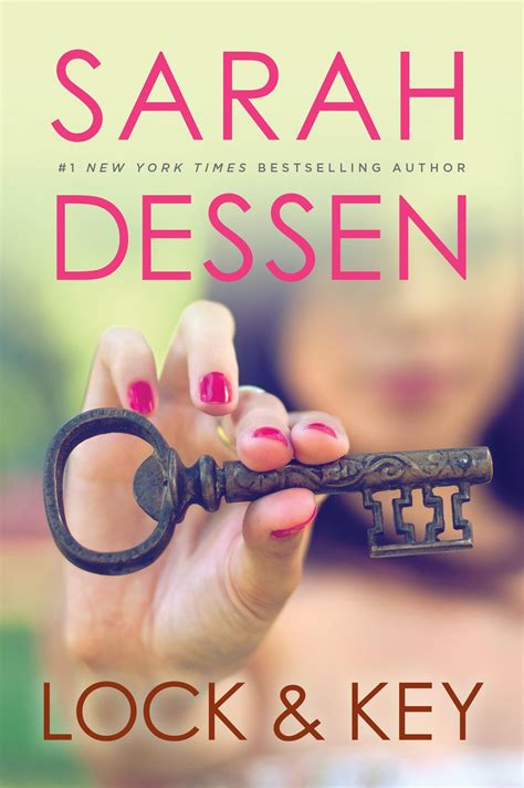 As a teenager, dessen was very shy and quiet. Sarah Dessen's Lock & Key celebrates the complexities of ...