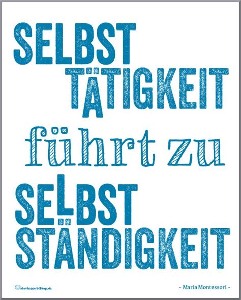 André stern ist ein beispiel dafür, wie sehr man den spontanen veranlagungen und fähigkeiten des kindes vertrauen kann. Selbsttätigkeit führt zu Selbstständigkeit - aus Zitatenschatz Maria Montessori | Zitate geben ...