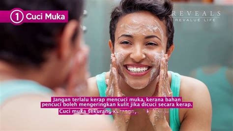 Scrub muka ke tonyoh muka? 7 TIPS PENJAGAAN KULIT MUKA DARI REVEALS GLOBAL - YouTube