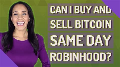 So, if you haven't done this yet, i recommend purchasing a small amount of cryptocurrency first. Can I buy and sell Bitcoin same day Robinhood? - YouTube