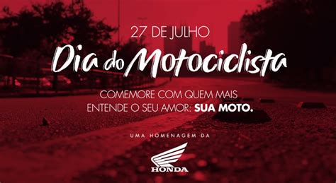 Aproveite o dia 27/07, dia do motociclista, para comemorar essa data tão especial reunindo os seus companheiros de duas rodas. Dia do Motociclista: Honda revela em vídeo o que só os ...