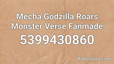 This is your favorite roblox music code id, now you just need to click on copy button which is located right side of the blue color code once you click on the copy button then your ready to use in. Mecha Godzilla Roars Monster Verse Fanmade Roblox ID - Roblox music codes