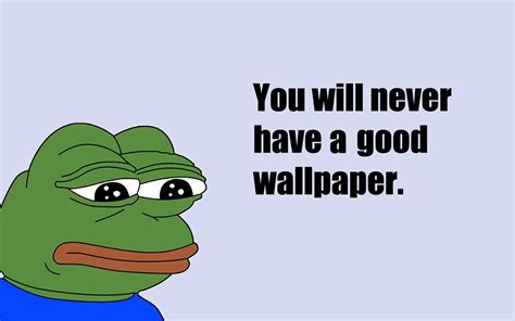 Find meme wallpapers hd for desktop computer. Pepe Meme Wallpaper (71+ images)