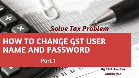 Please go through the total video. HOW TO CHANGE GST USER ID AND PASSWORD PART 1 - YouTube