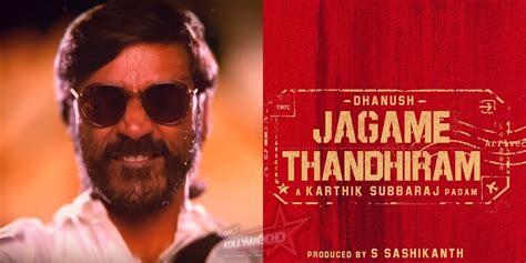Jagame thandhiram (2020) torrent become availabe apr. Dhanush - Karthik Subbaraj film titled Jagame Thandhiram ...