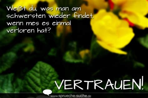 Natürlich gibt es sehr viele triviale lebensweisheiten, doch genau die einfachsten sprüche haben manchmal die kraft eine komplex erscheinende situation auf einen einzigen (manchmal heilvollen) satz. Vertrauen findet man schwer wieder - Sprüche zum Nachdenken | Nachdenkliche sprüche, Sprüche ...