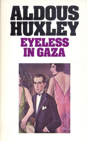 Content may be subject to copyright. ALDOUS HUXLEY EYELESS IN GAZA PDF