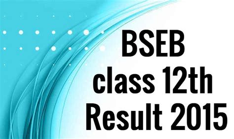 A toolbox for spm was created to capture the results from activation maps using the xml activation schema. BSEB 12th Result 2015: Check BSEB (Bihar Board ...