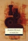 El mundo aquí descrito podría ser una utopía, aunque irónica y ambigua: Un mundo feliz - Libro de Aldous Huxley: reseña, resumen y ...