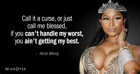 We have collected some nicki minaj quotes mtv viewers will surely remember. Nicki Minaj quote: Call it a curse, or just call me ...