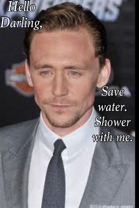 Thomas william hiddleston is an english actor. Hello Darling~ Shower | Tom hiddleston, Hello darling, Tom ...