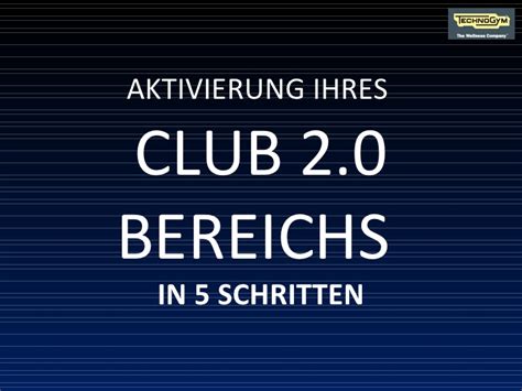 Payment is due at the time of service. Activate your Club 2.0 Area in 5 steps_German Version