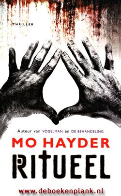 Mo hayder (born 1962) is a british author of crime and thriller fiction. *Sprakeloos ...: Mo Hayder - Ritueel